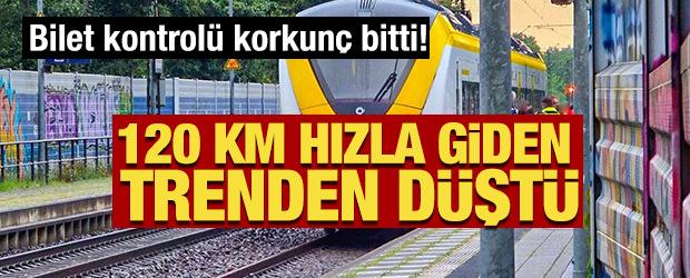 Bilet kontrol&uuml; korkun&ccedil; bitti! 120 km hızla giden trenden d&uuml;şt&uuml;