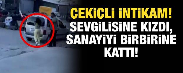 &Ccedil;eki&ccedil;li intikam! Sevgilisine kızdı, sanayiyi birbirine kattı