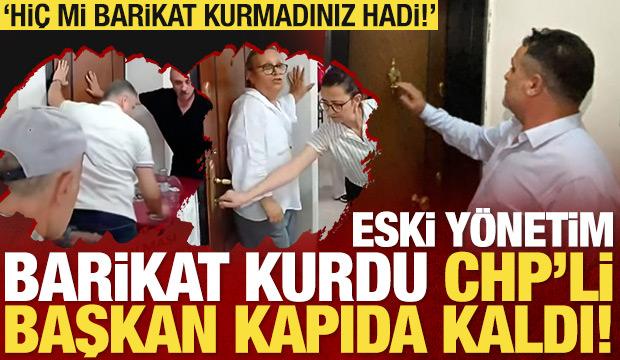 CHP Nazilli'de devir teslim krizi! Eski y&ouml;netim barikat kurdu, yeni başkan kapıda kaldı