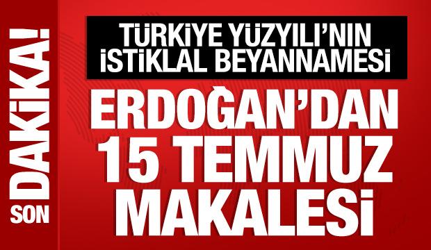 Cumhurbaşkanı Erdoğan'dan 15 Temmuz makalesi
