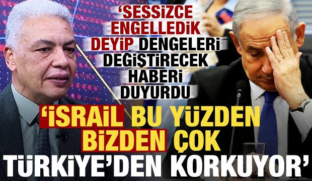 Dikkat &ccedil;eken a&ccedil;ıklama: İsrail bizden &ccedil;ok T&uuml;rkiye'den korkuyor!