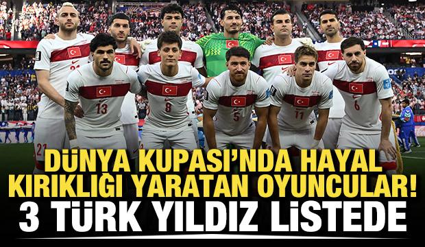 D&uuml;nya Kupası&rsquo;nda hayal kırıklığı yaratan oyuncular! 3 T&uuml;rk yıldız listede