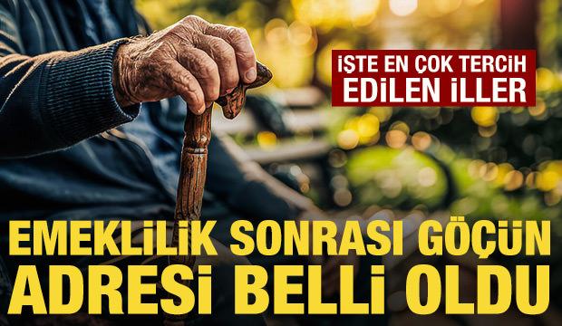 Emeklilik sonrası g&ouml;&ccedil;&uuml;n adresi belli oldu: İşte en &ccedil;ok tercih edilen iller
