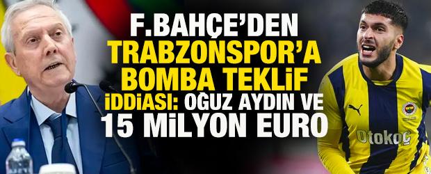Fenerbah&ccedil;e'den Trabzonspor'a bomba teklif iddiası: Oğuz Aydın + 15 milyon euro