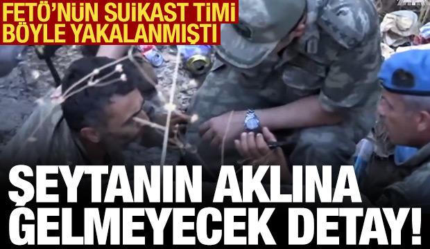 FET&Ouml;'n&uuml;n suikast timinin yakalandığı anlar: Şeytanın bile aklına gelmeyen detay...