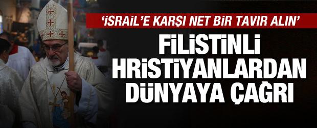 Filistin'in Hristiyanlarından d&uuml;nyaya &ccedil;ağrı: 'İsrail'e karşı net bir tavır alın'