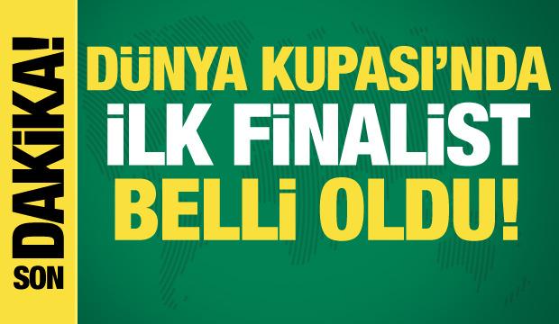 D&uuml;nya Kupası'nda ilk finalist belli oldu