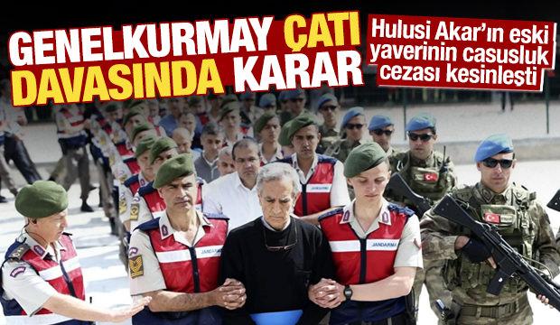 Genelkurmay &ccedil;atı davasında yeni karar: Hulusi Akar'ın eski yaverine 15 yıl hapis cezası