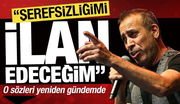 Haluk Levent'in o s&ouml;zleri yeniden g&uuml;ndemde: Şerefsizliğimi ilan edeceğim