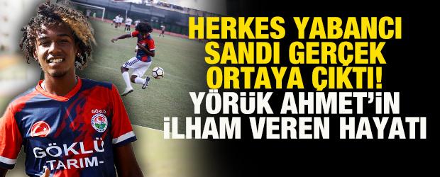 Herkes yabancı sandı ger&ccedil;ek ortaya &ccedil;ıktı! Y&ouml;r&uuml;k Ahmet'in ilham veren hikayesi