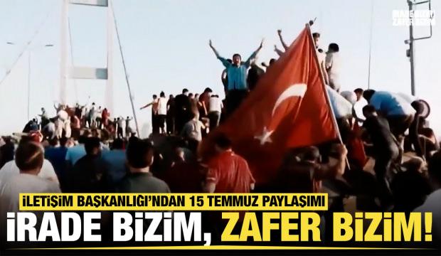 İletişim Başkanlığı'ndan "İrade Bizim, Zafer Bizim" paylaşımı