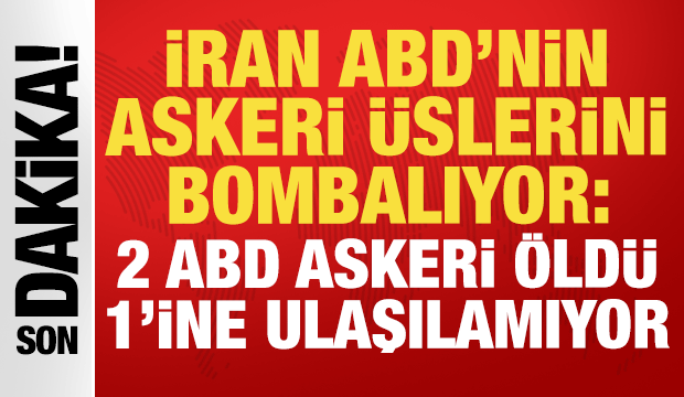 İran, ABD'nin askeri &uuml;slerini bombalıyor: 2 ABD askeri &ouml;ld&uuml;, 1'ine ulaşılamıyor