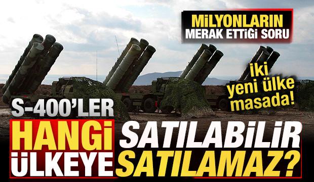 Kararı T&uuml;rkiye verecek! S-400'ler hangi &uuml;lkeye satılabilir? İki yeni &uuml;lke masada
