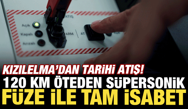 KIZILELMA&rsquo;dan tarihi atış! 120 km &ouml;teden s&uuml;personik f&uuml;ze ile tam isabet