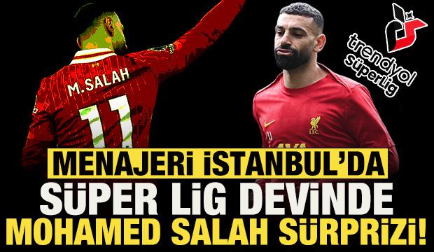 Menajeri İstanbul'da! S&uuml;per Lig devinde Mohamed Salah s&uuml;rprizi