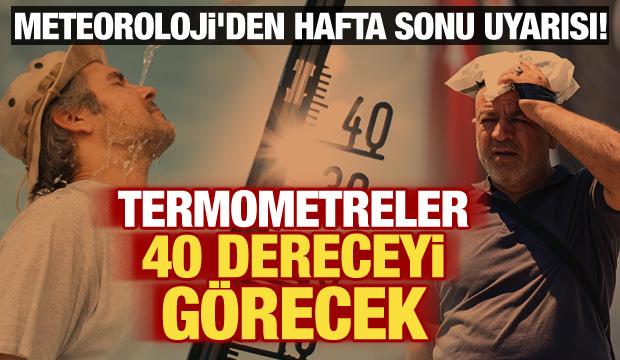Meteoroloji'den hafta sonu uyarısı! Sıcaklık artıyor, kuvvetli sağanak ve fırtınaya dikkat