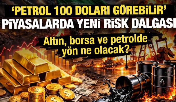 Piyasalarda yeni risk dalgası: Altın, borsa ve petrolde y&ouml;n ne olacak?