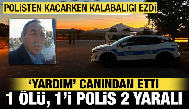 Polisten ka&ccedil;arken yardım i&ccedil;in gelen vatandaşı ezdi: 1 &ouml;l&uuml;, 1&rsquo;i polis 2 yaralı