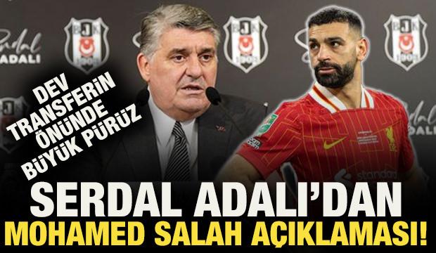 Serdal Adalı'dan Mohamed Salah a&ccedil;ıklaması!