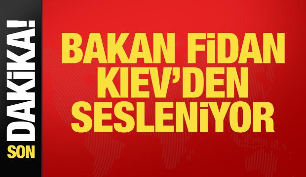Son dakika... Bakan Fidan Kiev'de konuşuyor