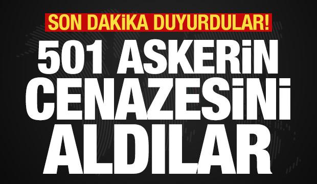 Son dakika duyurdular! 501 askerin cenazesini teslim aldılar