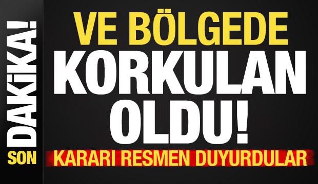 Son dakika haberi: Ve b&ouml;lgede korkulan oldu! Kararı resmen duyurdular...