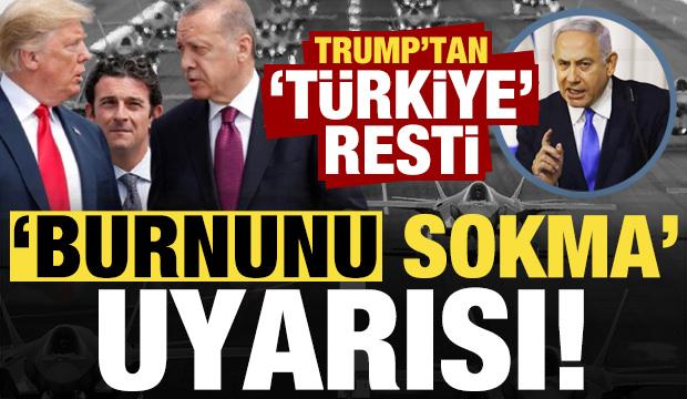 Son dakika: Trump'tan Netanyahu'ya T&uuml;rkiye resti! 