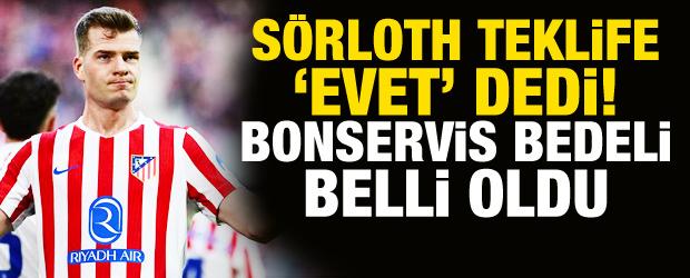 S&ouml;rloth teklife 'Evet' dedi! Bonservisi belli oldu