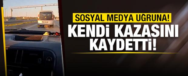 Sosyal medya uğruna kendi kazasını kayda aldı