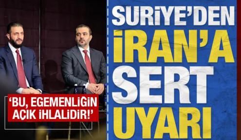 Suriye'den İran'a sert uyarı: 'Bu, egemenliğin a&ccedil;ık ihlalidir!'
