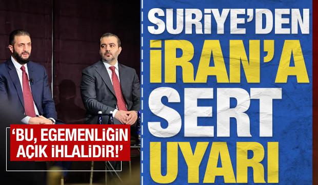 Suriye'den İran'a sert uyarı: 'Bu, egemenliğin a&ccedil;ık ihlalidir!'