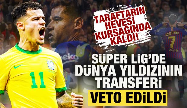 Taraftarın hevesi kursağında kaldı! S&uuml;per Lig'de d&uuml;nya yıldızının transferi veto edildi