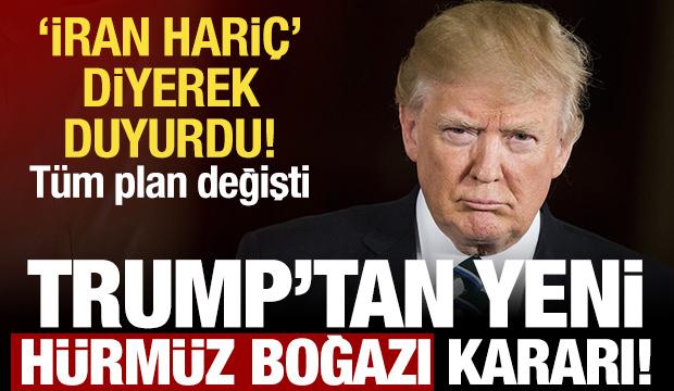 Trump'tan son dakika 'H&uuml;rm&uuml;z' a&ccedil;ıklaması! İran hari&ccedil; t&uuml;m gemilere a&ccedil;ık