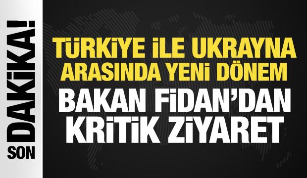 T&uuml;rkiye ile Ukrayna arasında yeni d&ouml;nem: Bakan Fidan'dan kritik ziyaret