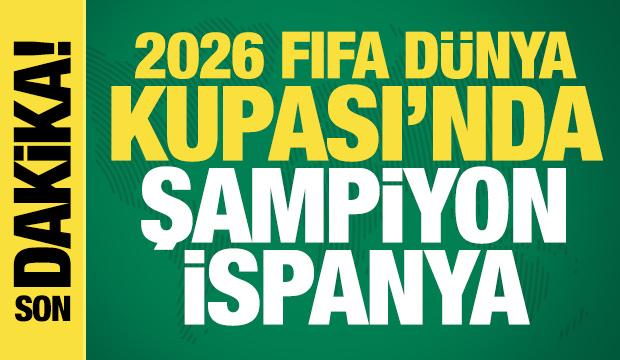 2026 FIFA D&uuml;nya Kupası'nda şampiyon İspanya