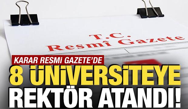 8 &uuml;niversiteye rekt&ouml;r ataması Resmi Gazete'de