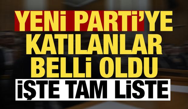91 vekil istifa etti! İşte Yeni Parti'ye katılan isimlerin tam listesi...