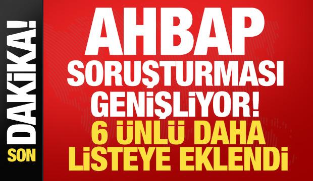 Ahbap soruşturması genişliyor! 6 isim daha ifadeye &ccedil;ağrıldı