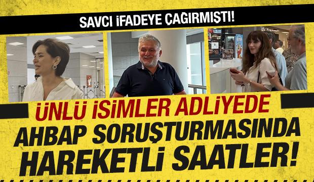 Ahbap soruşturmasında hareketli saatler: İfade i&ccedil;in adliyeye geldiler!