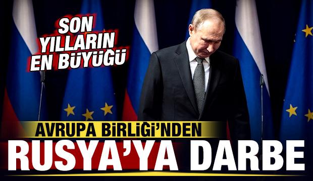 Avrupa Birliği'nden son dakika Rusya kararı! Son yılların en b&uuml;y&uuml;ğ&uuml;!