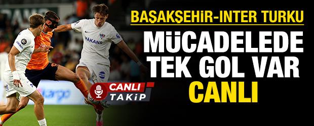 Başakşehir-Inter Turku! CANLI