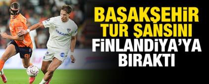 Başakşehir turu Finlandiya'ya bıraktı