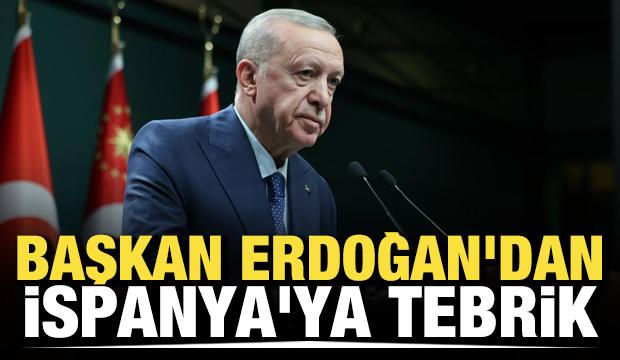 Başkan Erdoğan'dan İspanya'ya tebrik