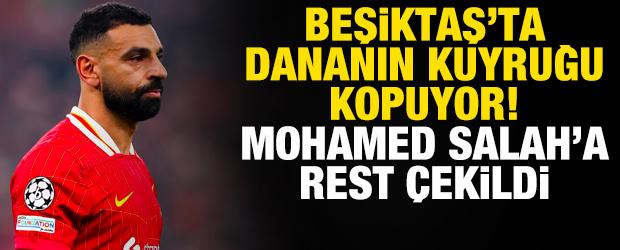 Beşiktaş'ta dananın kuyruğu kopuyor! Mohamed Salah'a rest &ccedil;ekildi