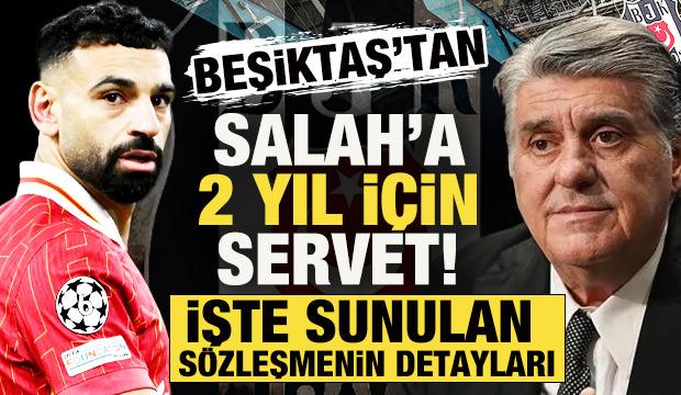 Beşiktaş'tan Salah'a 2 yıl i&ccedil;in servet! D&uuml;nyanın beklediği transferde s&ouml;zleşme detayları