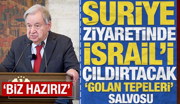 BM'nin bir numarası Guterres, Golan Tepeleri &ccedil;ıkışıyla İsrail'i &ccedil;ıldırtacak: 'Biz hazırız