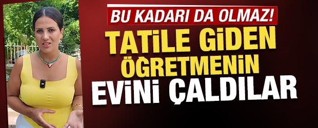 Bu kadarı da olmaz dedirten hırsızlık! Tatile giden &ouml;ğretmenin evini &ccedil;aldılar 