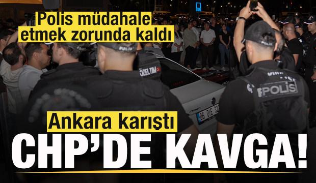 CHP'de kavga! Ankara karıştı! Polis m&uuml;dahale etmek zorunda kaldı