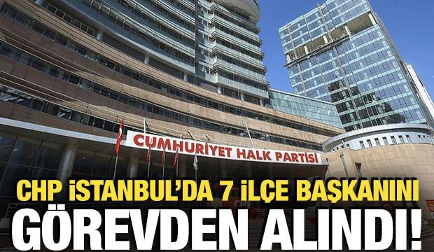 CHP İstanbul İl Başkanlığı'nda 7 il&ccedil;e başkanı g&ouml;revden alındı