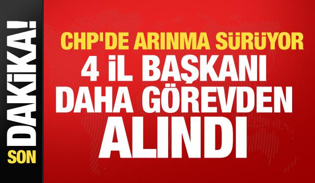 CHP'de 4 il başkanı daha g&ouml;revden alındı